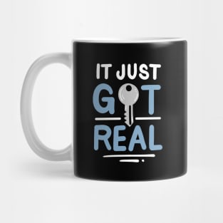 It Just Got Real Mug